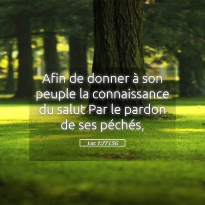 Picture 05 - Luc 1:77 LSG - Afin de donner à son peuple la connaissance du - Bible Verse Picture