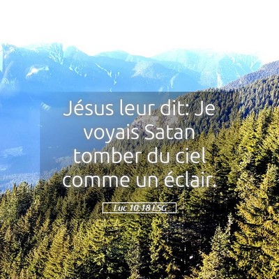 Picture 05 - Luc 10:18 LSG - Jésus leur dit: Je voyais Satan tomber du ciel - Bible Verse Picture