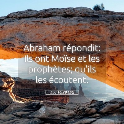 Picture 05 - Luc 16:29 LSG - Abraham répondit: Ils ont Moïse et les - Bible Verse Picture