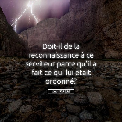 Picture 05 - Luc 17:9 LSG - Doit-il de la reconnaissance à ce serviteur - Bible Verse Picture