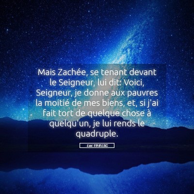 Picture 05 - Luc 19:8 LSG - Mais Zachée, se tenant devant le Seigneur, lui - Bible Verse Picture