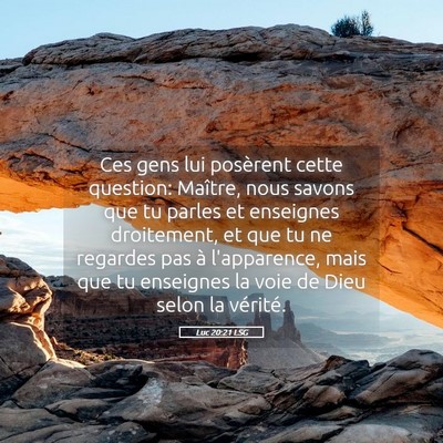 Picture 05 - Luc 20:21 LSG - Ces gens lui posèrent cette question: Maître, - Bible Verse Picture