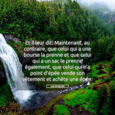 Picture 05 - Luc 22:36 LSG - Et il leur dit: Maintenant, au contraire, que - Bible Verse Picture