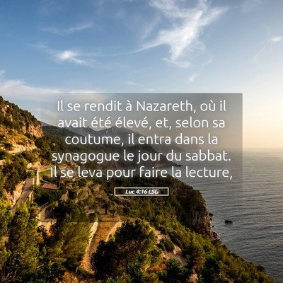 Picture 05 - Luc 4:16 LSG - Il se rendit à Nazareth, où il avait été - Bible Verse Picture