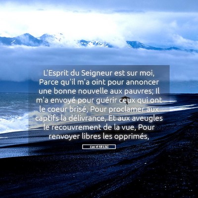 Picture 05 - Luc 4:18 LSG - L'Esprit du Seigneur est sur moi, Parce qu'il m'a - Bible Verse Picture