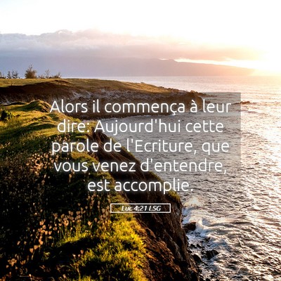 Picture 05 - Luc 4:21 LSG - Alors il commença à leur dire: Aujourd'hui - Bible Verse Picture