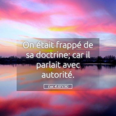Picture 05 - Luc 4:32 LSG - On était frappé de sa doctrine; car il parlait - Bible Verse Picture