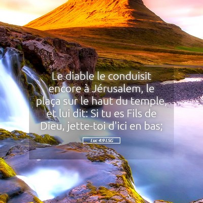Picture 05 - Luc 4:9 LSG - Le diable le conduisit encore à Jérusalem, le - Bible Verse Picture