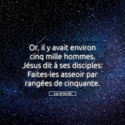 Picture 05 - Luc 9:14 LSG - Or, il y avait environ cinq mille hommes. Jésus - Bible Verse Picture