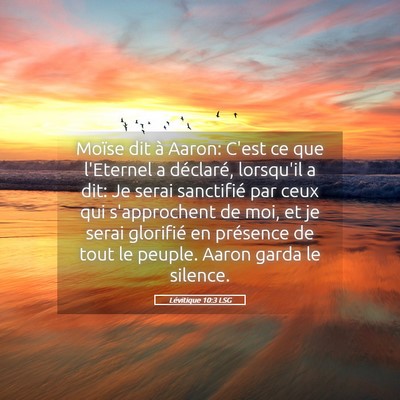 Picture 05 - Lévitique 10:3 LSG - Moïse dit à Aaron: C'est ce que l'Eternel a - Bible Verse Picture