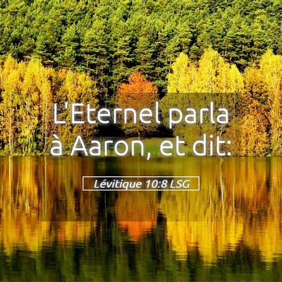 Picture 05 - Lévitique 10:8 LSG - L'Eternel parla à Aaron, et - Bible Verse Picture