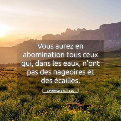 Picture 05 - Lévitique 11:12 LSG - Vous aurez en abomination tous ceux qui, dans les - Bible Verse Picture