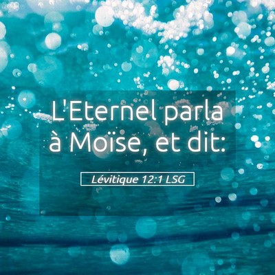 Picture 05 - Lévitique 12:1 LSG - L'Eternel parla à Moïse, et - Bible Verse Picture
