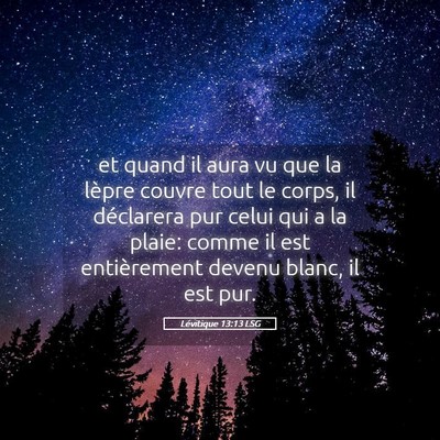 Picture 05 - Lévitique 13:13 LSG - et quand il aura vu que la lèpre couvre tout le - Bible Verse Picture