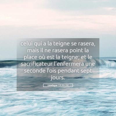 Picture 05 - Lévitique 13:33 LSG - celui qui a la teigne se rasera, mais il ne - Bible Verse Picture