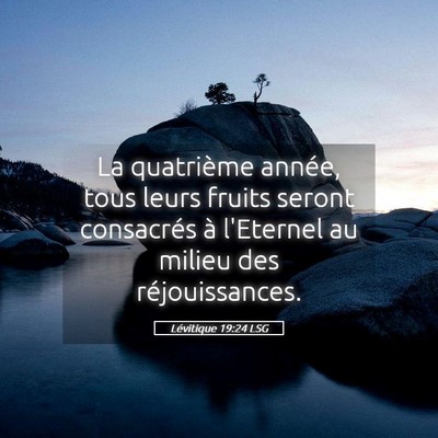 Picture 05 - Lévitique 19:24 LSG - La quatrième année, tous leurs fruits seront - Bible Verse Picture