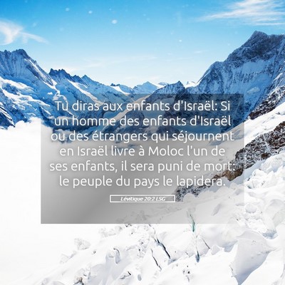Picture 05 - Lévitique 20:2 LSG - Tu diras aux enfants d'Israël: Si un homme des - Bible Verse Picture