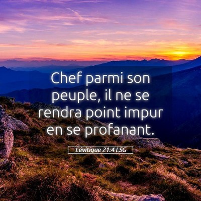 Picture 05 - Lévitique 21:4 LSG - Chef parmi son peuple, il ne se rendra point - Bible Verse Picture