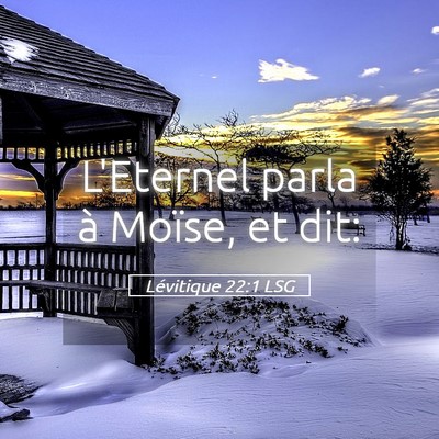 Picture 05 - Lévitique 22:1 LSG - L'Eternel parla à Moïse, et - Bible Verse Picture