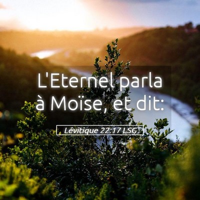 Picture 05 - Lévitique 22:17 LSG - L'Eternel parla à Moïse, et - Bible Verse Picture