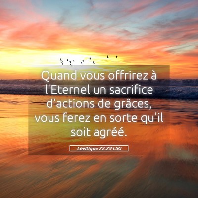 Picture 05 - Lévitique 22:29 LSG - Quand vous offrirez à l'Eternel un sacrifice - Bible Verse Picture
