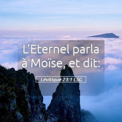Picture 05 - Lévitique 23:1 LSG - L'Eternel parla à Moïse, et - Bible Verse Picture
