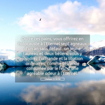Picture 05 - Lévitique 23:18 LSG - Outre ces pains, vous offrirez en holocauste à - Bible Verse Picture