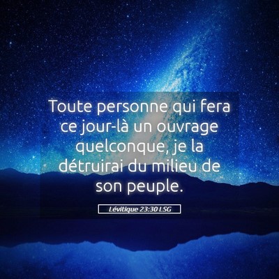 Picture 05 - Lévitique 23:30 LSG - Toute personne qui fera ce jour-là un ouvrage - Bible Verse Picture