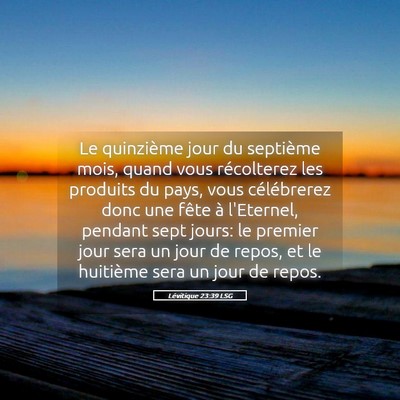 Picture 05 - Lévitique 23:39 LSG - Le quinzième jour du septième mois, quand vous - Bible Verse Picture