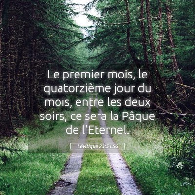 Picture 05 - Lévitique 23:5 LSG - Le premier mois, le quatorzième jour du mois, - Bible Verse Picture