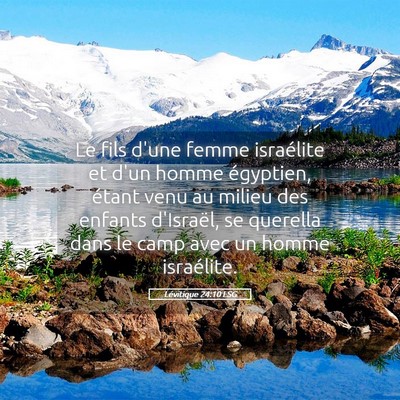 Picture 05 - Lévitique 24:10 LSG - Le fils d'une femme israélite et d'un homme - Bible Verse Picture