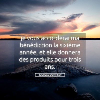 Picture 05 - Lévitique 25:21 LSG - je vous accorderai ma bénédiction la sixième - Bible Verse Picture
