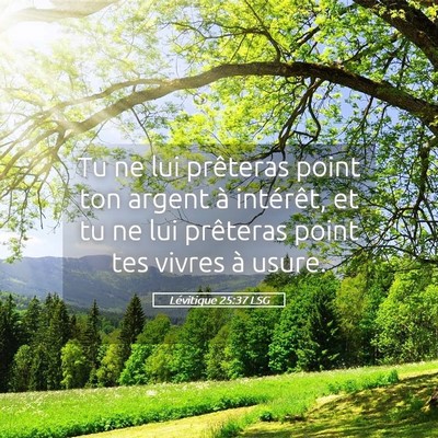 Picture 05 - Lévitique 25:37 LSG - Tu ne lui prêteras point ton argent à - Bible Verse Picture