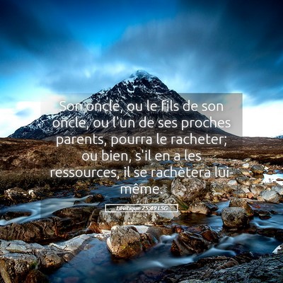 Picture 05 - Lévitique 25:49 LSG - Son oncle, ou le fils de son oncle, ou l'un de - Bible Verse Picture