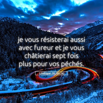 Picture 05 - Lévitique 26:28 LSG - je vous résisterai aussi avec fureur et je vous - Bible Verse Picture