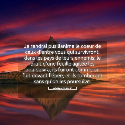 Picture 05 - Lévitique 26:36 LSG - Je rendrai pusillanime le coeur de ceux d'entre - Bible Verse Picture