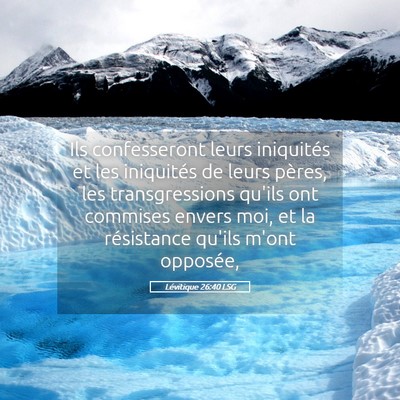 Picture 05 - Lévitique 26:40 LSG - Ils confesseront leurs iniquités et les - Bible Verse Picture