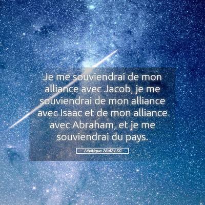 Picture 05 - Lévitique 26:42 LSG - Je me souviendrai de mon alliance avec Jacob, je - Bible Verse Picture