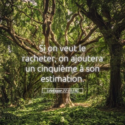 Picture 05 - Lévitique 27:13 LSG - Si on veut le racheter, on ajoutera un cinquième - Bible Verse Picture
