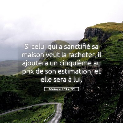Picture 05 - Lévitique 27:15 LSG - Si celui qui a sanctifié sa maison veut la - Bible Verse Picture