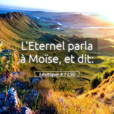 Picture 05 - Lévitique 4:1 LSG - L'Eternel parla à Moïse, et - Bible Verse Picture