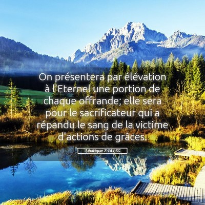 Picture 05 - Lévitique 7:14 LSG - On présentera par élévation à l'Eternel une - Bible Verse Picture