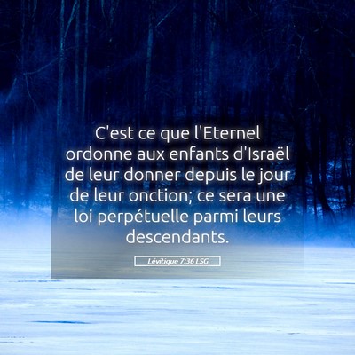 Picture 05 - Lévitique 7:36 LSG - C'est ce que l'Eternel ordonne aux enfants - Bible Verse Picture