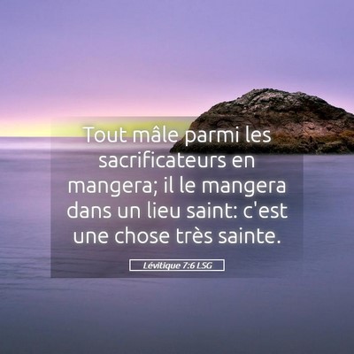 Picture 05 - Lévitique 7:6 LSG - Tout mâle parmi les sacrificateurs en mangera; - Bible Verse Picture