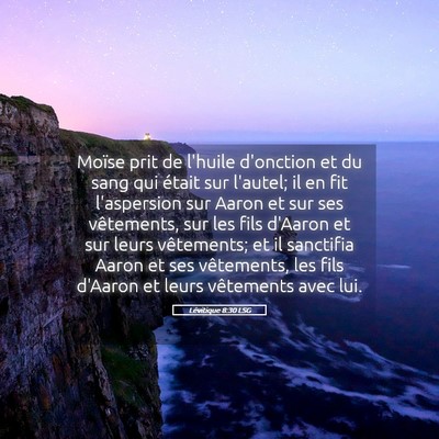 Picture 05 - Lévitique 8:30 LSG - Moïse prit de l'huile d'onction et du sang qui - Bible Verse Picture
