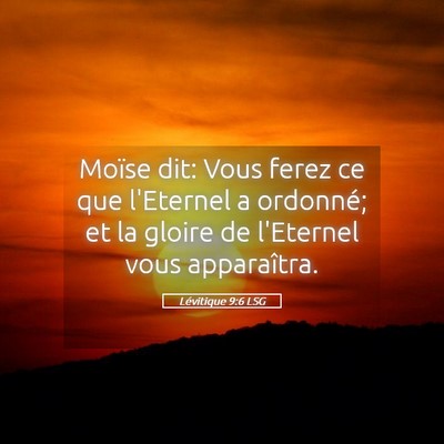 Picture 05 - Lévitique 9:6 LSG - Moïse dit: Vous ferez ce que l'Eternel a - Bible Verse Picture