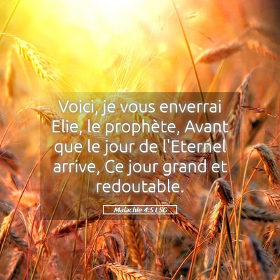 Picture 05 - Malachie 4:5 LSG - Voici, je vous enverrai Elie, le prophète, Avant - Bible Verse Picture