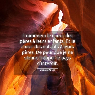 Picture 05 - Malachie 4:6 LSG - Il ramènera le coeur des pères à leurs - Bible Verse Picture