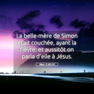 Picture 05 - Marc 1:30 LSG - La belle-mère de Simon était couchée, ayant la - Bible Verse Picture