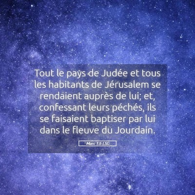 Picture 05 - Marc 1:5 LSG - Tout le pays de Judée et tous les habitants de - Bible Verse Picture